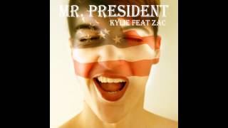 Mr President Kylie Minogue Feat Zac Müller