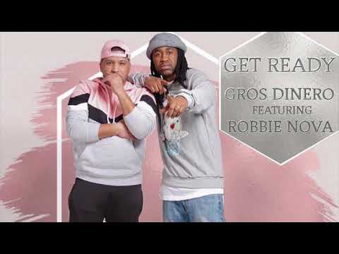 Gros Dinero "Get Ready" Ft. Robbie Nova (Lyrical version)
