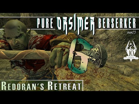 Pure ORSIMER Berserker (6) - REDORAN'S RETREAT - Skyrim AE Legendary Survival Playthrough
