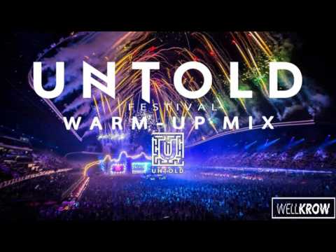 UNTOLD FESTIVAL 2017 WARM-UP MIX l Presented by:WELLKROW