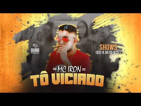 Mc Iron - To Viciado (Audio Oficial)
