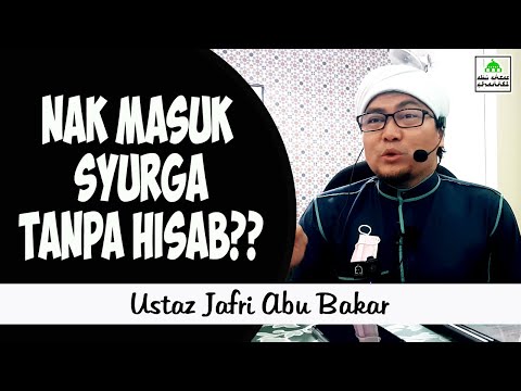 Masuk Syurga Tanpa Hisab | Ustaz Jafri Abu Bakar Mahmoodi