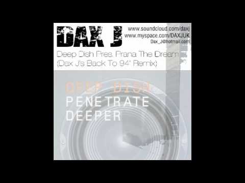 Deep Dish Pres. Prana - The Dream (Dax J's Back to 94' Remix)