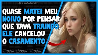 NOIVA MALUCA QUASE MATOU POR ACHAR QUE FOI TRAÍDA  (Relato Reddit)