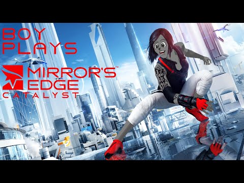 Boy Plays Mirrors Edge Catalyst - Part 9 - Made of Plastic