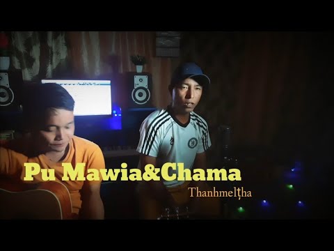 Pu Mawia&Chama -Than hmeltha(Ngentiang khaw zaithiam pahnihin min rawn tlawh😘)Zolunglen