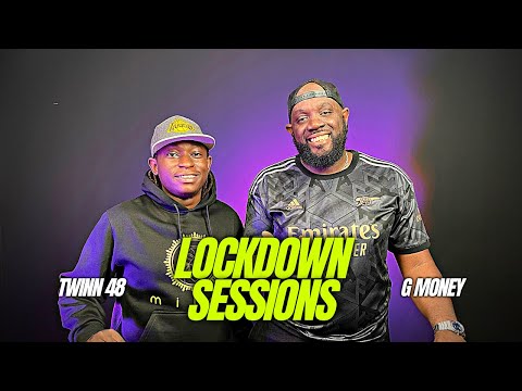 The Lockdown Sessions ft G Money & Twinn 48