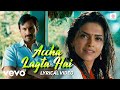 Achha Lagta Hain Lyric Video Aarakshan Saif Ali Khan Deepika Mohit Chauhan Shreya Ghoshal
