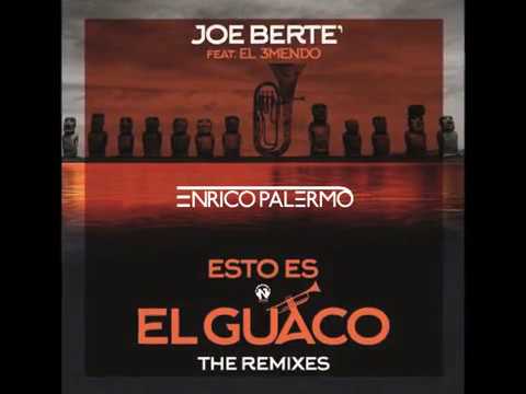 Joe Bertè Ft. El 3mendo - Esto Es El Guaco (Enrico Palermo Remix)