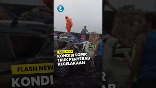 Terbongkar Kondisi Sopir Truk Penyebab Kecelakaan Maut Tol Cipularang, Disebut Sempat Alami Trauma