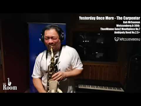 Yesterday once more - Saxophone cover By Koh Mr.Saxman Weissenberg A-30th