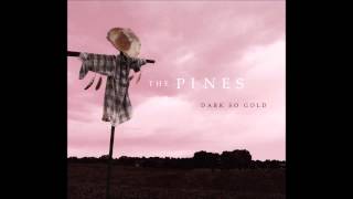 The Pines -  Dark So Gold (Full Album)