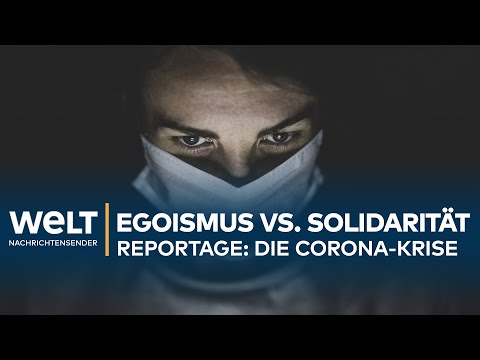 CORONA-REPORTAGE: Egoismus vs. Solidarität
