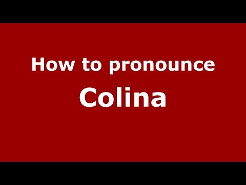 How to pronounce Colina