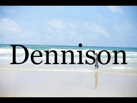 How To Pronounce Dennison🌈🌈🌈🌈🌈🌈Pronunciation Of Dennison