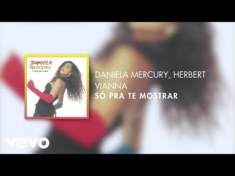Só pra te Mostrar - Daniela Mercury e Herbert Vianna