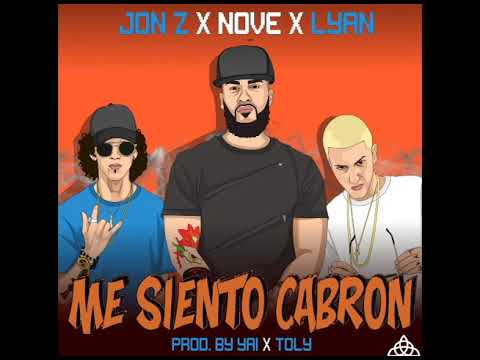 Nove Alchibany Feat. Jonz y Lyan - Me Siento Cabron [Remix] Prod. Yai Y Toly