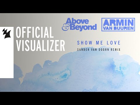 Above & Beyond vs Armin van Buuren - Show Me Love (Sander van Doorn Remix) [Official Visualizer]
