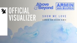 Above &amp; Beyond vs Armin van Buuren - Show Me Love (Sander van Doorn Remix) [Official Visualizer]