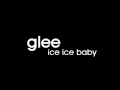 Glee Cast - Ice Ice Baby 