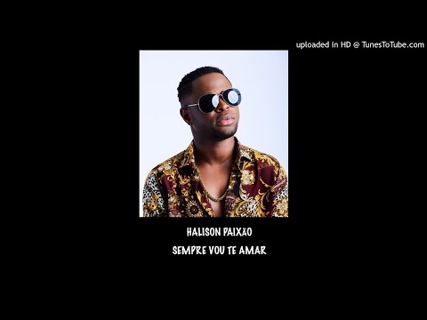 Halison Paixão - Sempre Vou Te Amar (Kizomba)