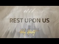 Rest Upon Us - Encounter Us Holy Spirit | New Wine