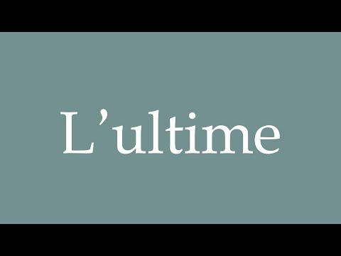How to Pronounce ''L'ultime'' Correctly in French