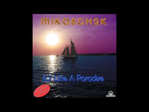 Mikosch2k  It´s like Paradise (Hands Up Mix)