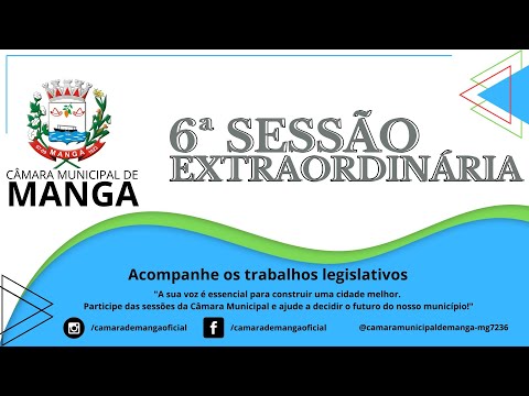 SEXTA SESSÃO EXTRAORDINÁRIA DA CÂMARA MUNICIPAL DE MANGA MG 25/11/2025