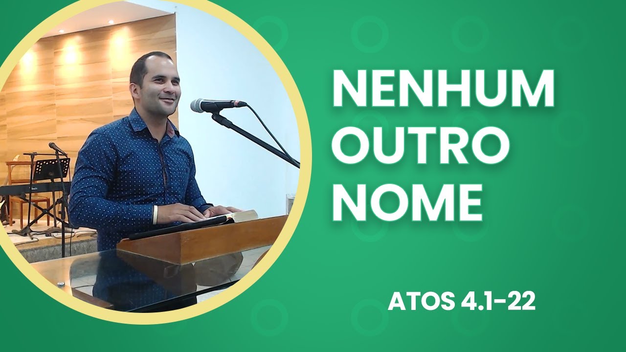 Nenhum outro nome (Atos 4.1-22) Rev. Madson Silva - 23/02/2025