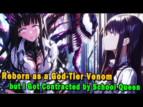 Reborn as a God-Tier Venom, but I Got Contracted by the School Queen #anime #Manga #animerecap