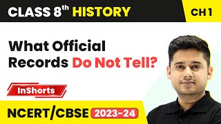 What Official Records Do Not Tell? | Class 8 History Chapter 1| How, When & Where