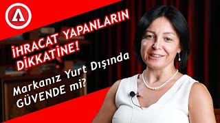 İHRACAT YAPANLAR DİKKAT ETSİN! -Yurtdışı Marka Tescilinde İşinize Çok 