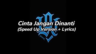 Download lagu Cinta Jangan Dinanti (Speed Up Version   Lyrics) mp3