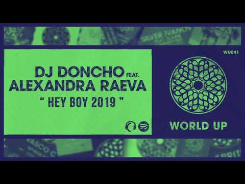 WU041 Dj Doncho & Alexandra Raeva - Hey Boy ( Club Mix 2019 )