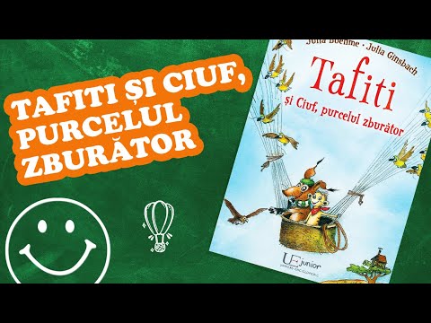 "Tafiti și Ciuf, purcelul zburător" - o poveste despre neatenție, consecințe și mai ales prietenie