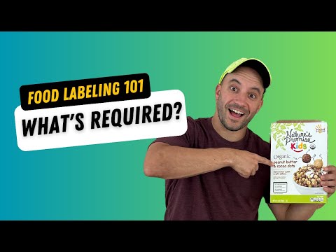 Food Labeling 101 - What's required on your packaging?