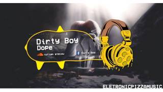 [BOUNCE] Dirty Boy - Dope [EPM Release]