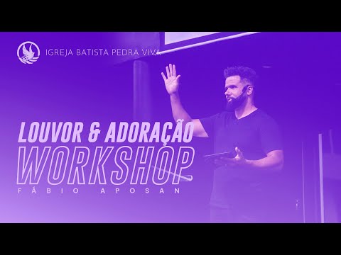 WORKSHOP LOUVOR E ADORAÇÃO | Fábio Aposan | Igreja Batista Pedra Viva | 04 FEV 2023