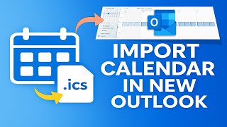 How to Import Calendar File (.ics) in New Outlook | Step-by-Step Guide (2025)