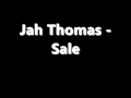 JAH Thomas - lyrics a sale (gun shot riddim)