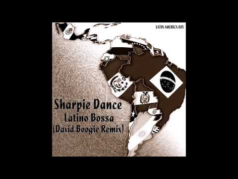 Sharpie Dance - Latino Bossa (David Boogie Remix)