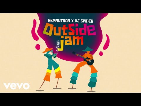 GbmNutron, Dj Spider - Outside Jam | Official Audio