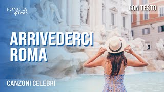 ARRIVEDERCI ROMA - Canzoni celebri (Video con Testo)