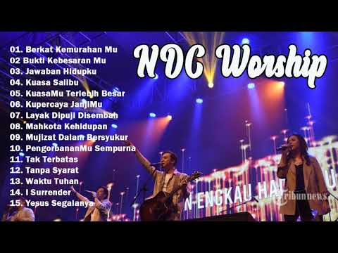 NDC WORSHIP Full Album Terbaru & Terbaik 2020 2021 || Bebas Iklan