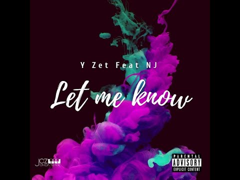 Let Me Know Y Zet feat: NJ  ( Official Music Video )