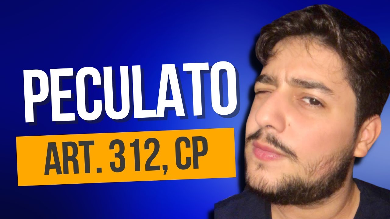 PECULATO (art. 312, Código Penal) | Crimes contra a Administração Pública para concursos
