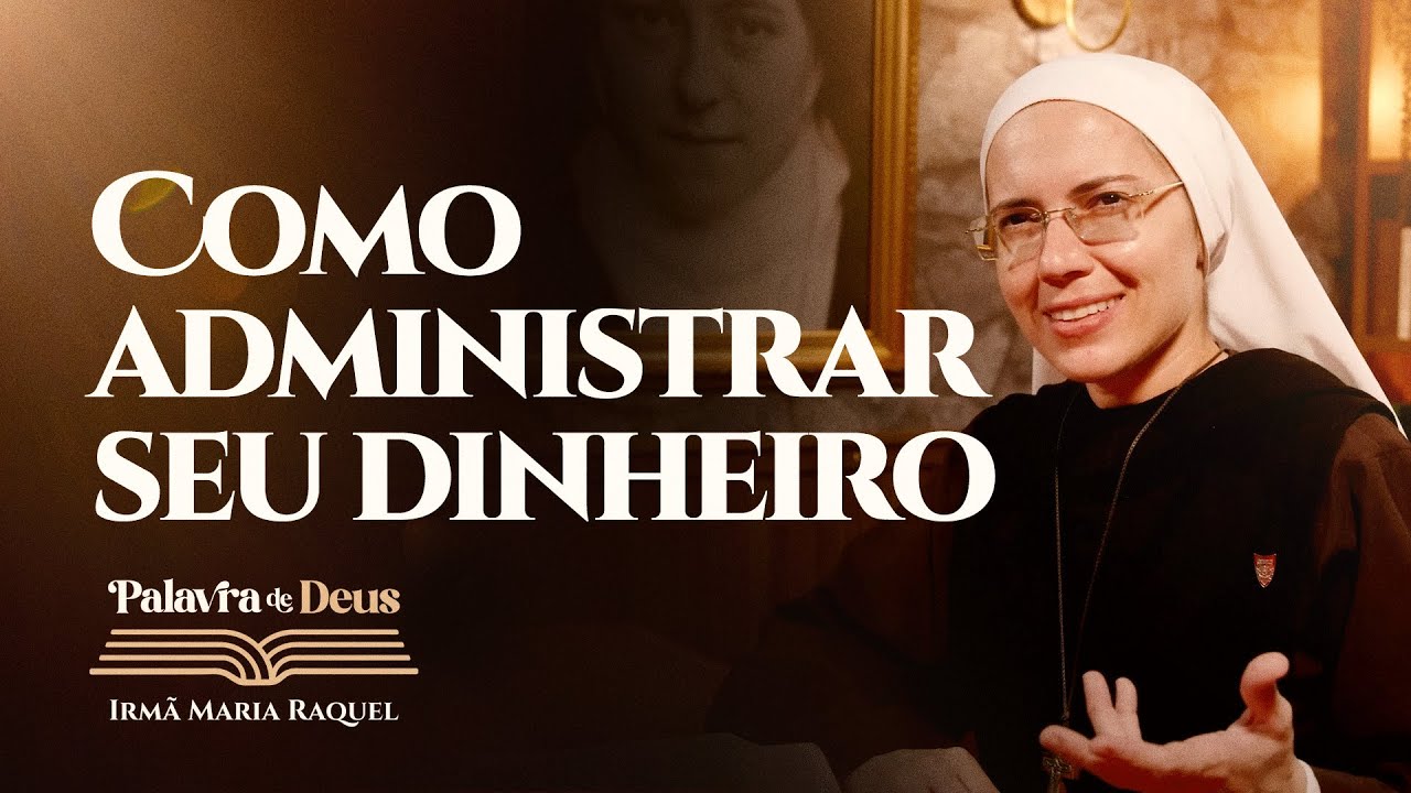 Como administrar seu dinheiro (Lc 16,9-15) Palavra de Deus | Irmã Maria Raquel 08/11