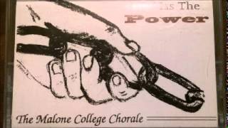 Malone College Chorale - He Has The Power