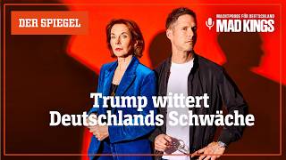 Trump wittert Deutschlands Schwäche | MAD KINGS | SPIEGEL PODCAST